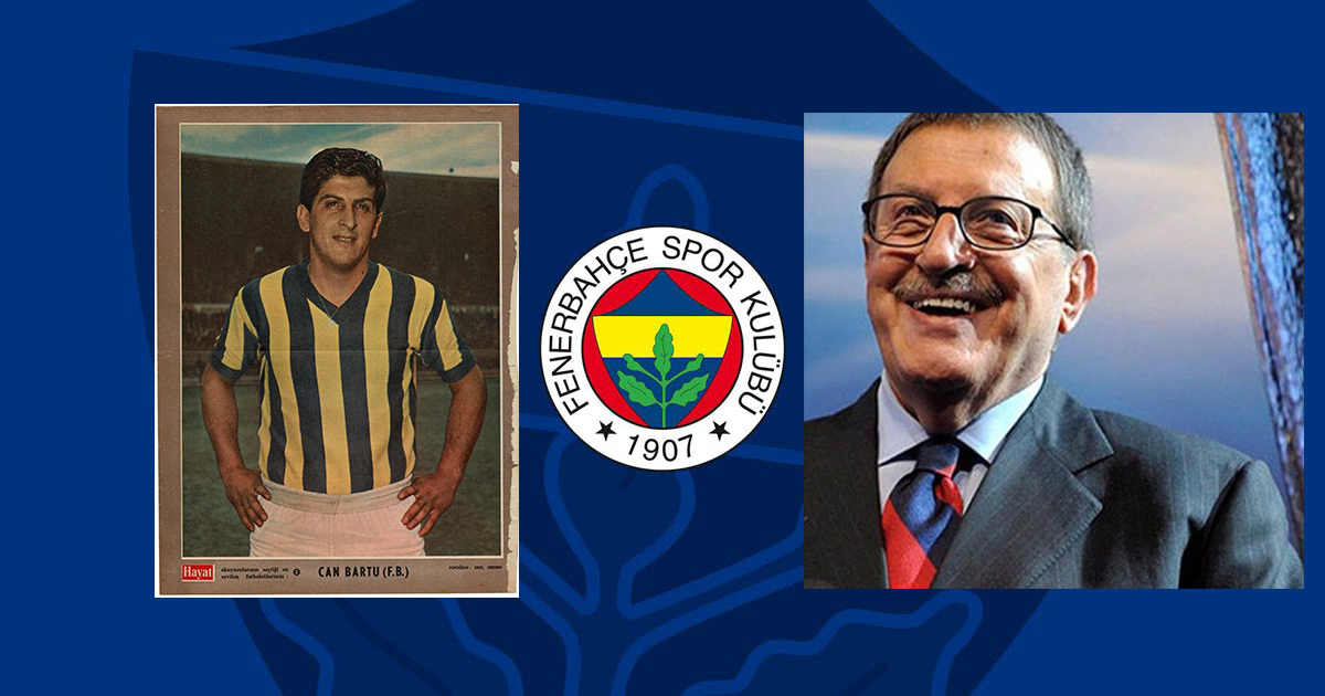 FENERBAHÇE EFSANESİ CAN BARTU HAYATINI KAYBETTİ