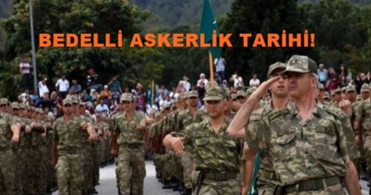 2019 BEDELLİ ASKERLİK BAŞVURU TARİHİ VE ÜCRETİ  BELLİ OLDU.