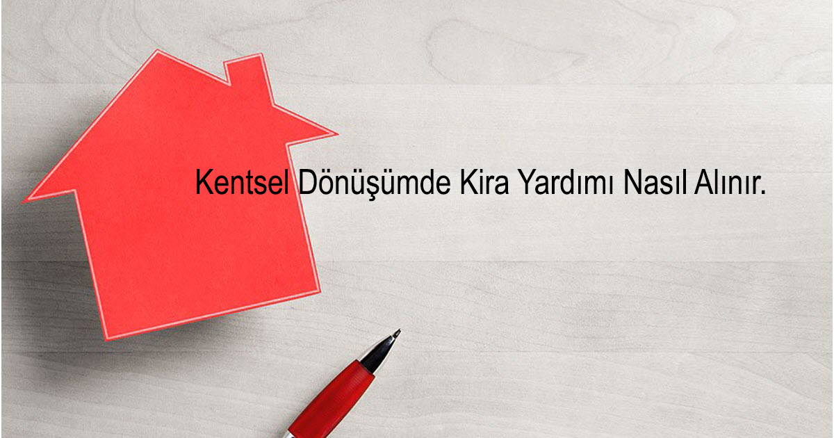 KİRA YARDIMI İÇİN GEREKLİ BELGELER NELERDİR? İŞTE KİRA YARDIMI ŞARTLARI