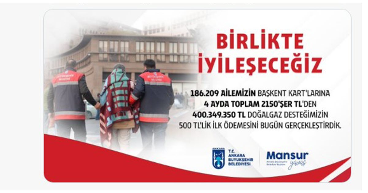 ANKARA BÜYÜKŞEHİR BELEDİYESİ SOSYAL YARDIM ALAN AİLELERİN İLK DOĞALGAZ ÖDEMESİNİ YAPTI