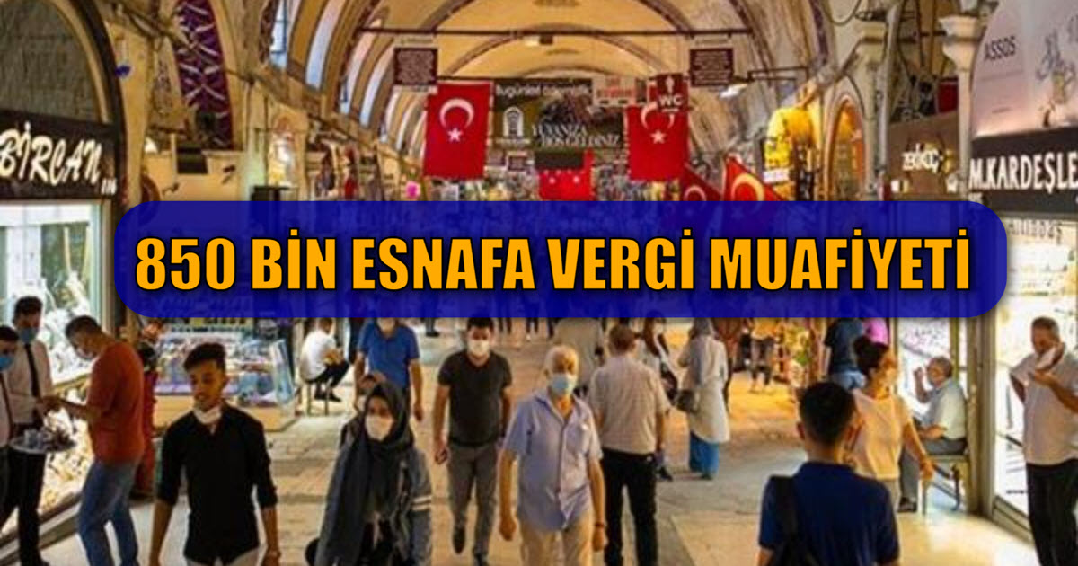 850 BİN ESNAFIN BEKLEDİĞİ HABER GELDİ