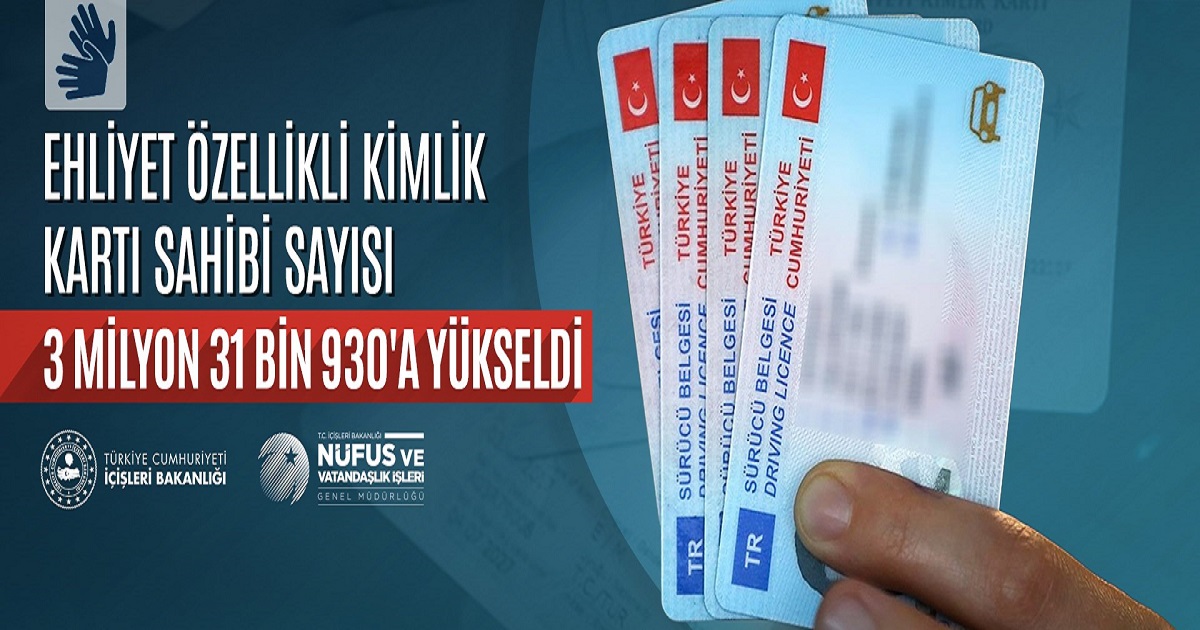 EHLİYET ÖZELLİKLİ KİMLİK KARTI SAHİBİ SAYISI 3 MİLYONU GEÇTİ