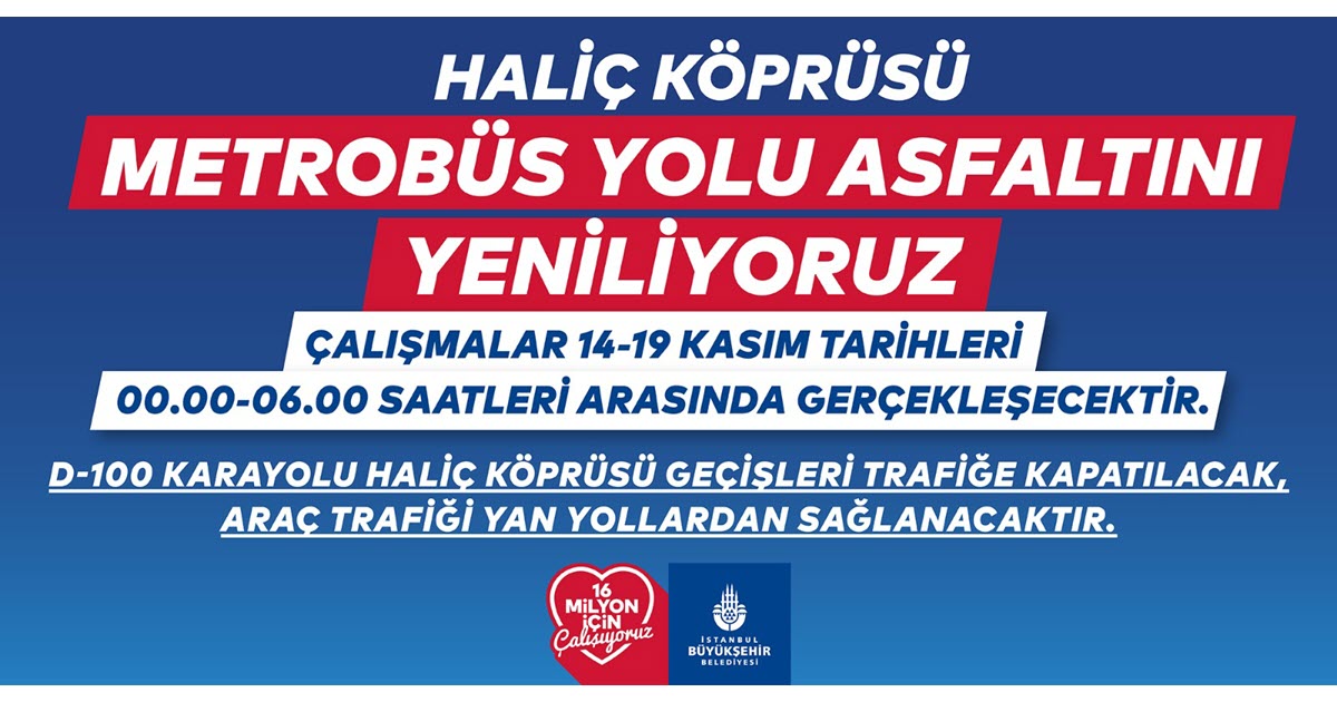 BİLGİLENDİRME - HALİÇ KÖPRÜSÜ METROBÜS YOLUNDA ÇALIŞMA