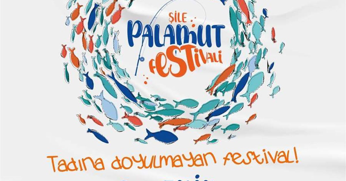 TADINA DOYULMAYAN FESTİVAL 1. ŞİLE PALAMUT FESTİVALİ 15 EKİM 