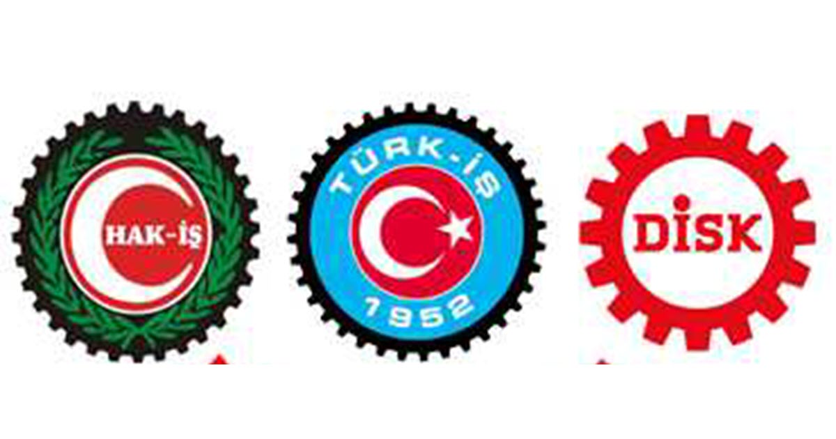 TÜRK -İŞ ,HAK-İŞ VE DİSK