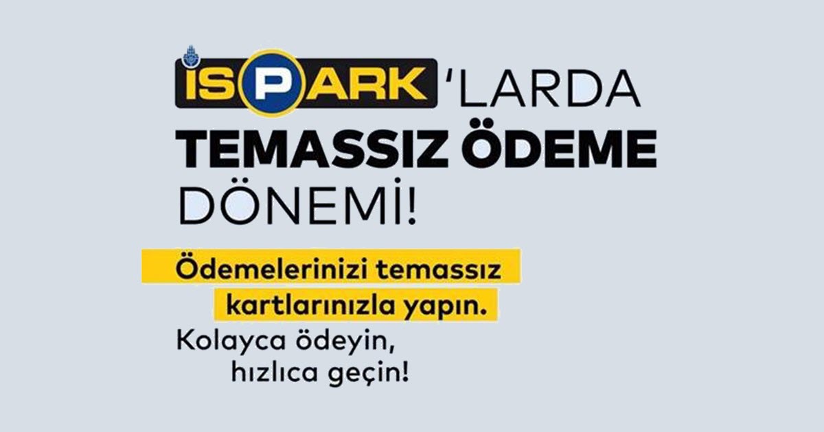 İSPARK’TA TEMASSIZ ÖDE, ANINDA ÖDE