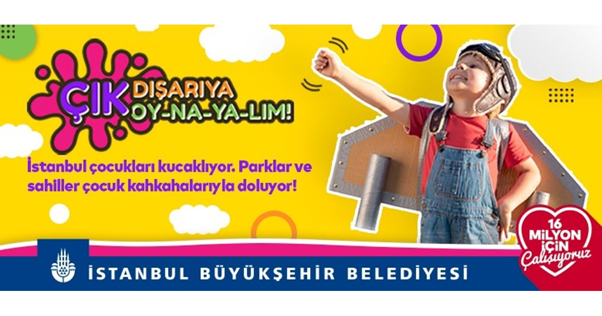 İBB ÇOCUKLARI DAVET EDİYOR: ÇIK DIŞARIYA OYNAYALIM